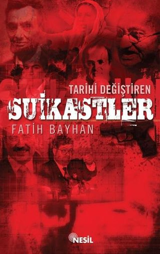 Tarihi Değiştiren Suikastler | Nesil Yayınları (Ciltsiz)