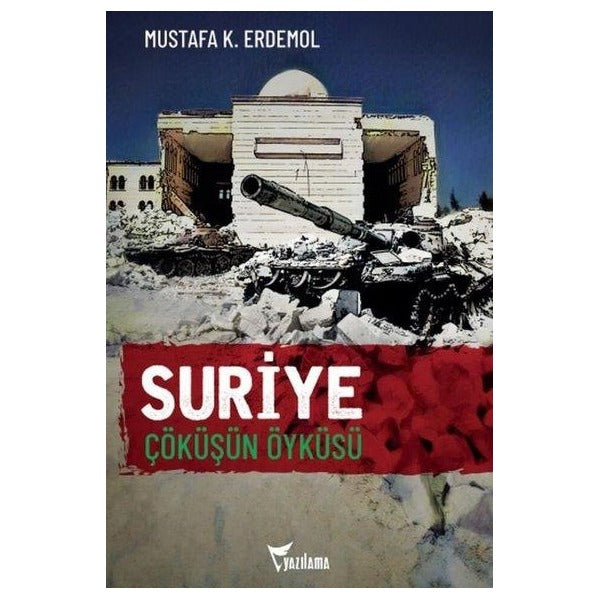 Suriye - Çöküşün Öyküsü | Yazılama (İnce Kapak )