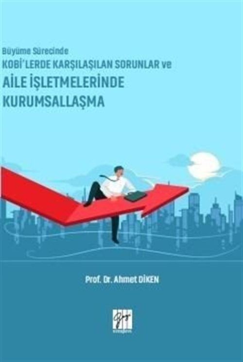 Büyüme Sürecinde KOBİ’lerde Karşılaşılan Sorunlar ve Aile İşletmelerinde Kurumsallaşma
