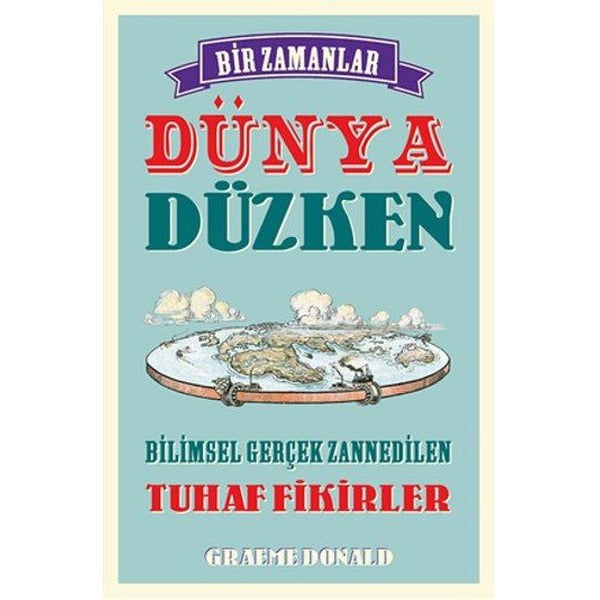 Bir Zamanlar Dünya Düzken | Maya Kitap (İnce Kapak)