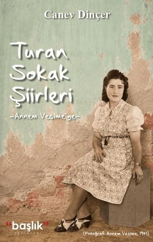 Turan Sokak Şiirleri - Annem Vesime'ye | Başlık Yayınları (Ciltsiz)