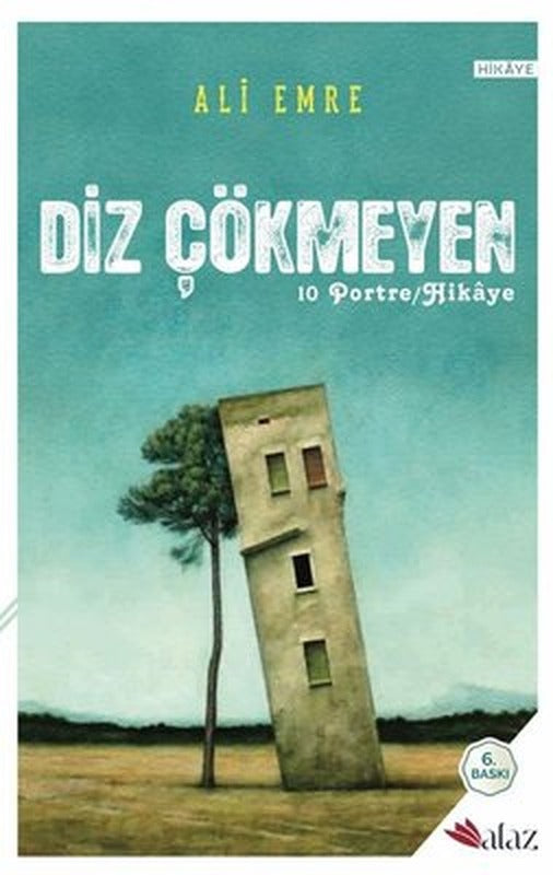 Diz Çökmeyen - 10 Portre Hikaye | Alaz Kitap