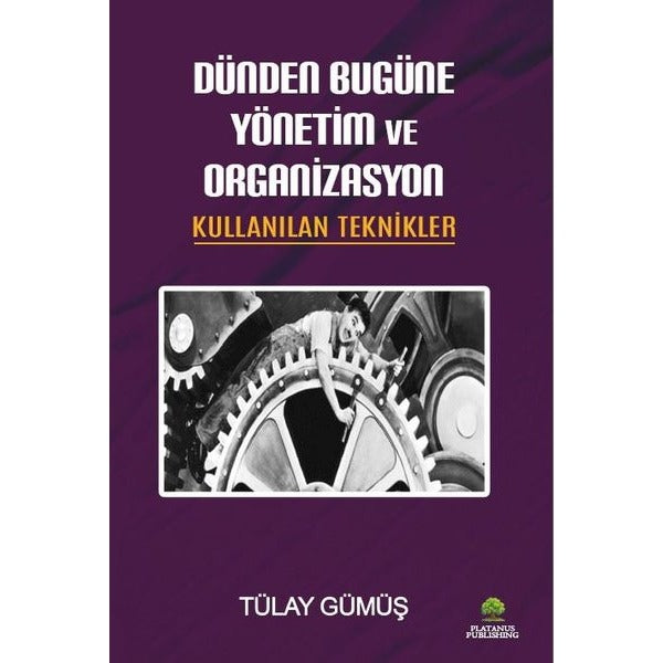 Dünden Bugüne Yönetim ve Organizasyon - Kullanılan Teknikler