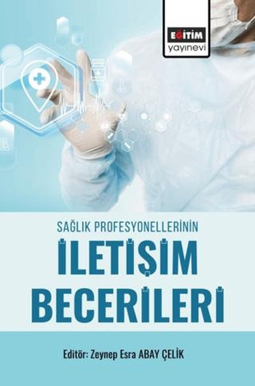 Sağlık Profesyonellerinin İletişim Becerileri | Eğitim Yayınevi - Bilimsel Eserler (Ciltsiz)