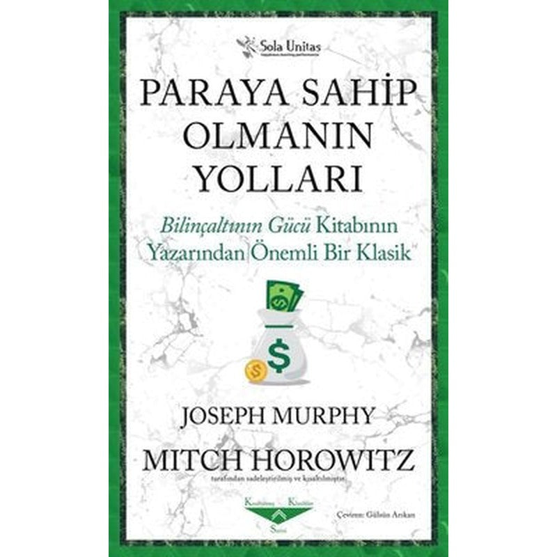 Paraya Sahip Olmanın Yolları - Bilinçaltının Gücü Kitabının Yazarından Önemli Bir Klasik | Sola Unitas