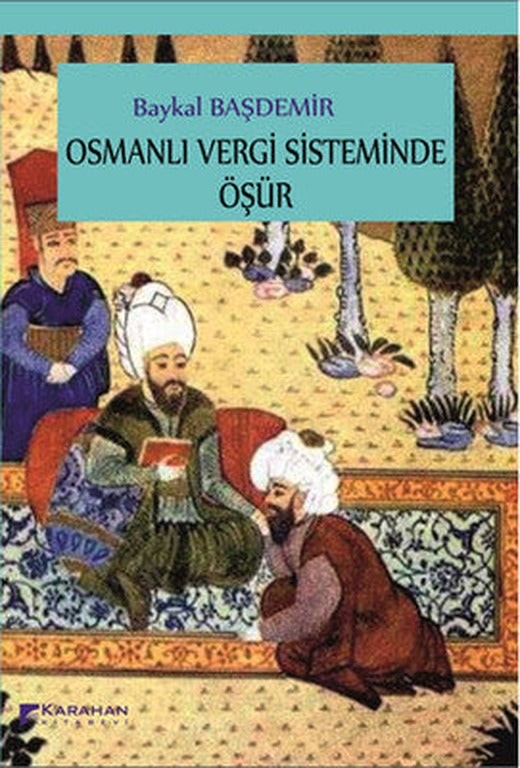 Osmanlı Vergi Sisteminde Öşür | Karahan Kitabevi