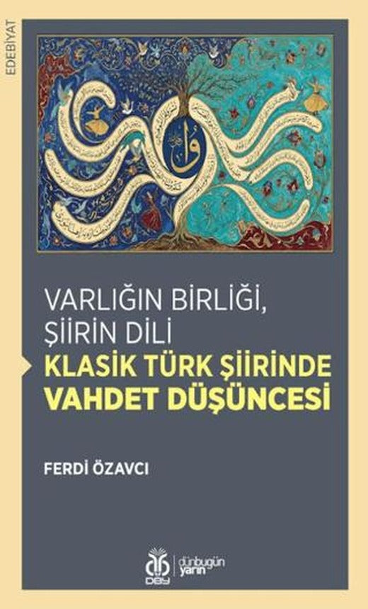 Varlığın Birliği, Şiirin Dili: Klasik Türk Şiirinde Vahdet Düşüncesi