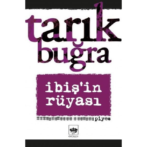 İbişin Rüyası - Piyes | Ötüken Neşriyat Yayınları