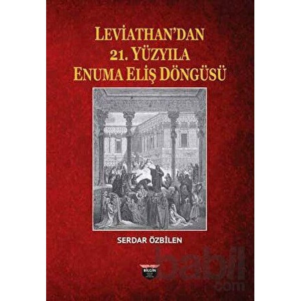Leviathan'dan 21. Yüzyıla Enuma Eliş Döngüsü | Bilgin Kültür Sanat (İnce Kapak)