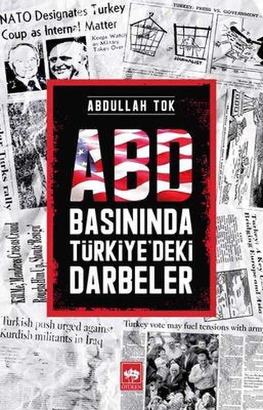 ABD Basınında Türkiye'deki Darbeler | Ötüken Neşriyat Yayınları