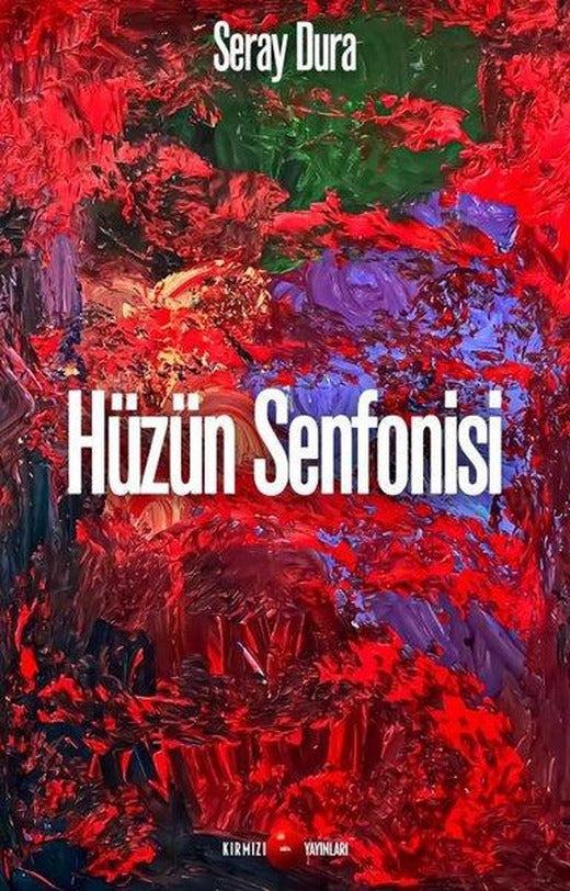 Hüzün Senfonisi | Kırmızı Nokta Yayınları (İnce Kapak)