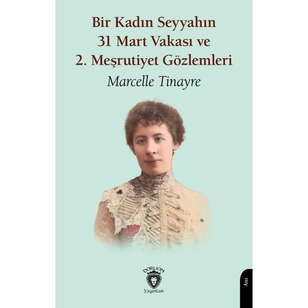 Bir Kadın Seyyahın 31 Mart Vakası ve 2. Meşrutiyet Gözlemleri