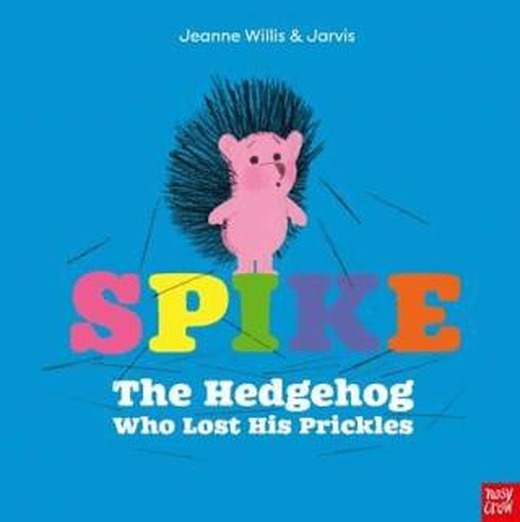 Spike: The Hedgehog Who Lost His Prickles | Nosy Crow (Ciltsiz)