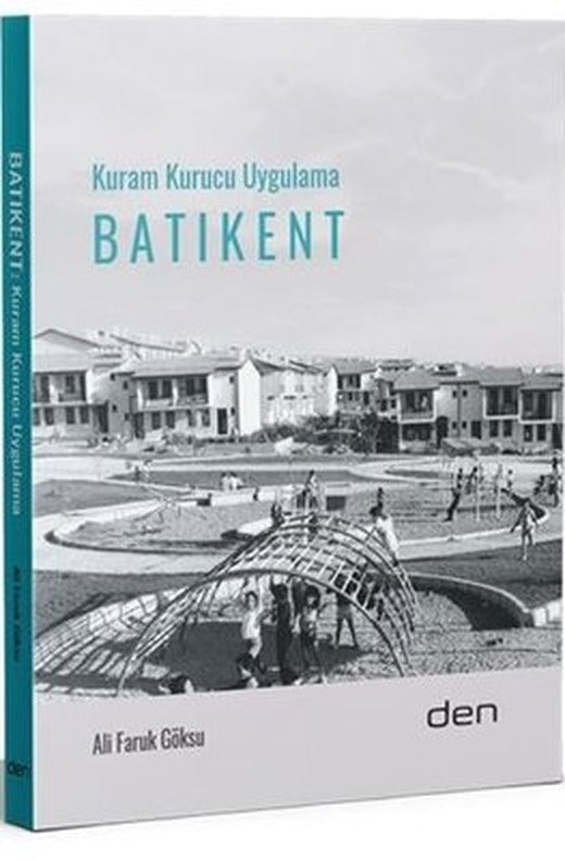Batıkent - Kuram Kurucu Uygulama | Den Yayıncılık (İnce Kapak)