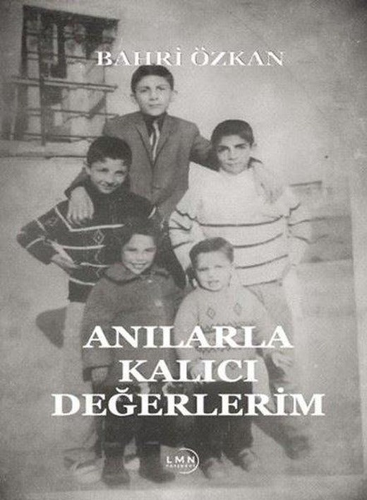 Anılarla Kalıcı Değerlerim | Liman Yayınevi (İnce Kapak)