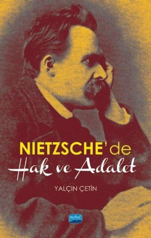 Nietzsche'de Hak ve Adalet | Nobel Akademik Yayıncılık (İnce Kapak)