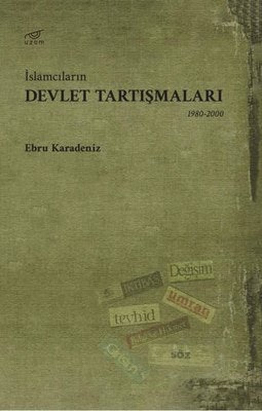 İslamcıların Devlet Tartışmaları 1980-2000 | Uzam Yayınları