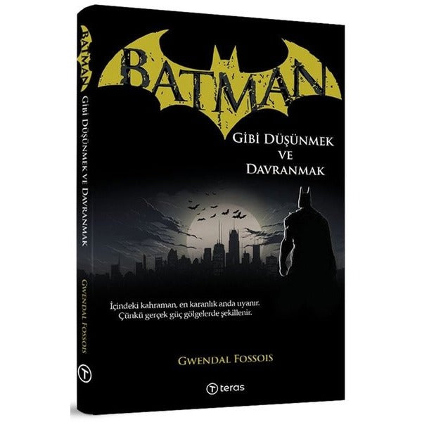 Batman Gibi Düşünmek ve Davranmak | Teras Kitap