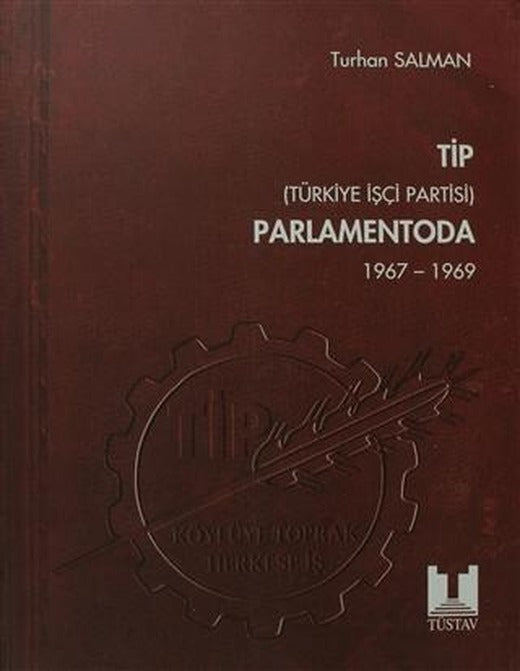 TİP (Türkiye İşçi Partisi) Parlamentoda 4. Cilt | Tüstav İktisadi İşletmesi (Ciltsiz)