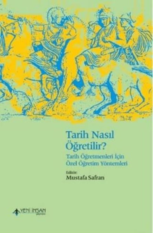 Tarih Nasıl Öğretilir? (Genişletilmiş Baskı) | Yeni İnsan Yayınevi (Ciltsiz)