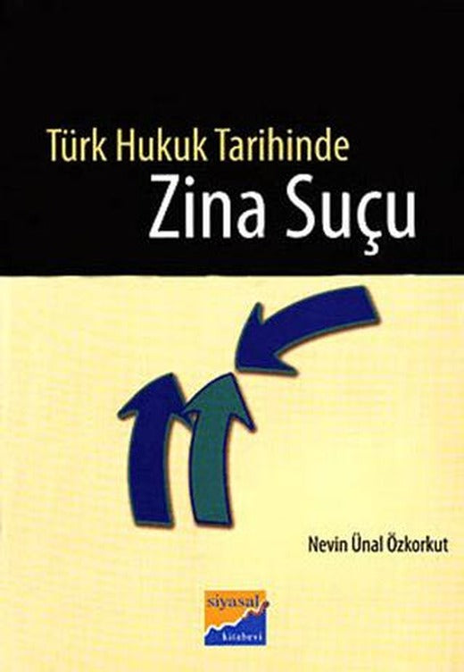 Türk Hukuk Tarihinde Zina Suçu | Siyasal Kitabevi - Akademik Kitaplar (Ciltsiz)
