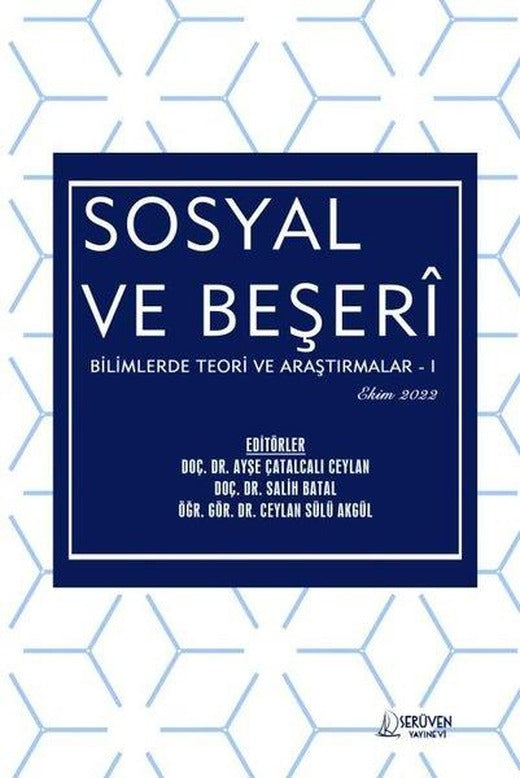 Sosyal ve Beşeri Bilimlerde Teori ve Araştırmalar 1 - Ekim 2022 | Serüven Yayınevi (İnce Kapak)