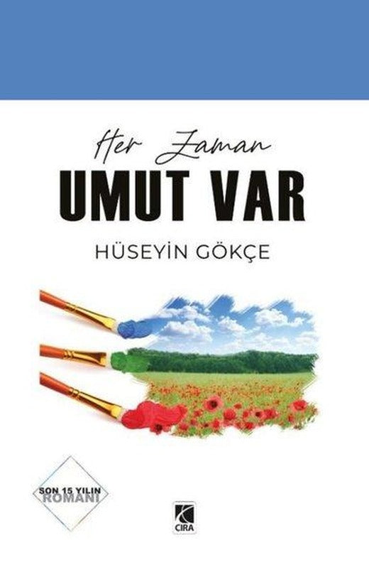 Her Zaman Umut Var | Çıra Yayınları (İnce Kapak)