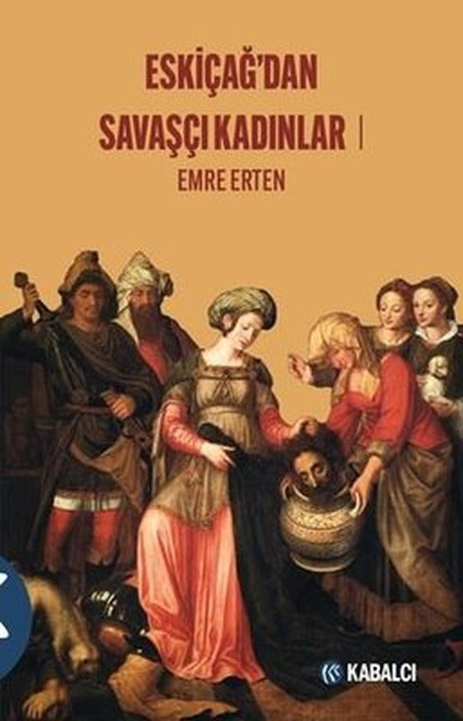 Eskiçağ'dan Savaşçı Kadınlar 1 | Kabalcı Yayınevi (İnce Kapak )
