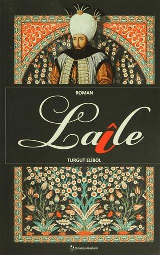Laile - Turgut Elibol - Sıradışı Akademi Yayınları | Sıradışı Yayıncılık