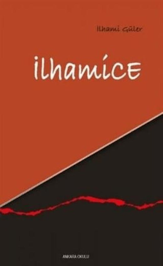 İlhamice | Ankara Okulu Yayınları (Ciltsiz)