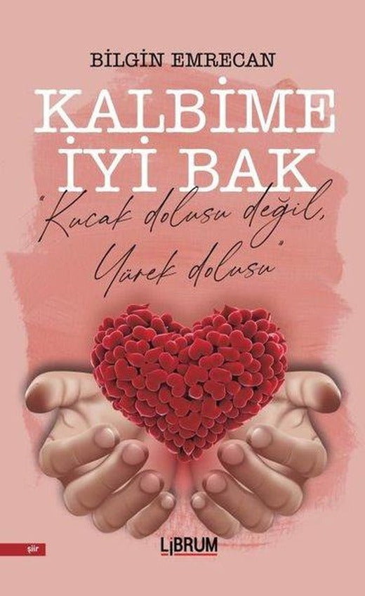 Kalbime İyi Bak | Librum Kitap (İnce Kapak)