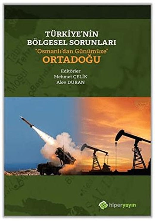 Türkiye’nin Bölgesel Sorunları “Osmanlı’dan Günümüze” Ortadoğu | Hiperlink Yayınları (Ciltsiz)