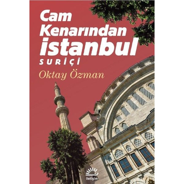 Cam Kenarından İstanbul Suriçi | İletişim Yayınları (İnce Kapak)