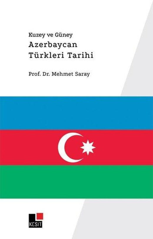 Kuzey ve Güney Azerbaycan Türkleri Tarihi | Kesit Yayınları (İnce Kapak)