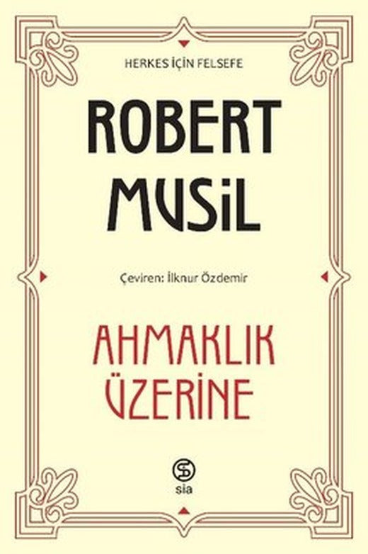Ahmaklık Üzerine - Herkes için Felsefe | Sia