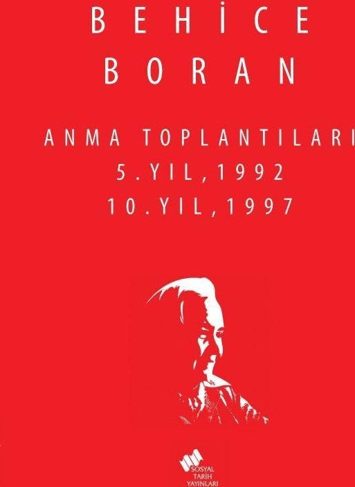 Behice Boran Anma Toplantıları 5.Yıl 1992,10.Yıl 1997