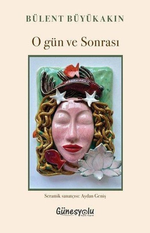 O Gün ve Sonrası | Güneşyolu Yayınları (İnce Kapak)