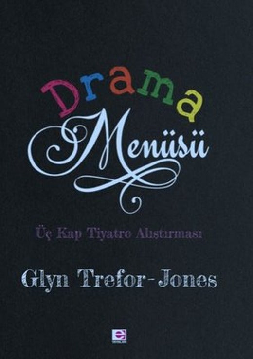 Drama Menüsü - Üç Kitap Tiyatro Alıştırması | E Yayınları