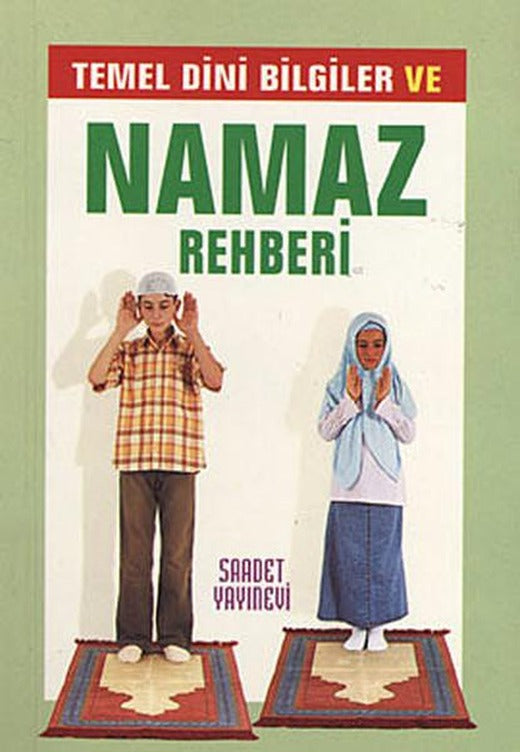 Temel Dini Bilgiler ve Namaz Rehberi (Cep Boy) | Saadet Yayınevi (Cep Boy)