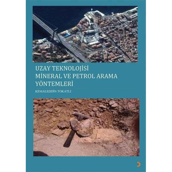 Uzay Teknolojisi Mineral ve Petrol Arama Yöntemleri | Cinius (İnce Kapak)