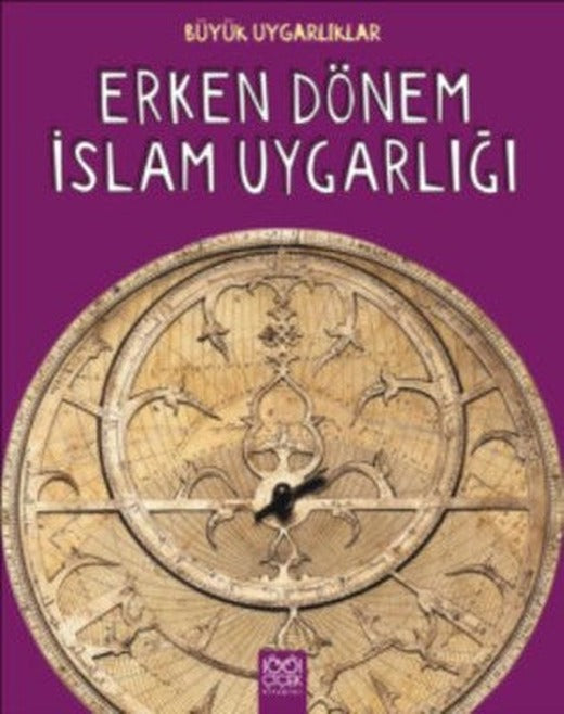 Büyük Uygarlıklar-Erken Dönem İslam | 1001 Çiçek