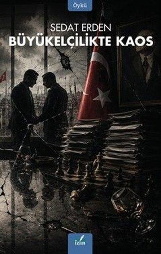 Büyükelçilikte Kaos | İzan Yayıncılık (İnce Kapak)