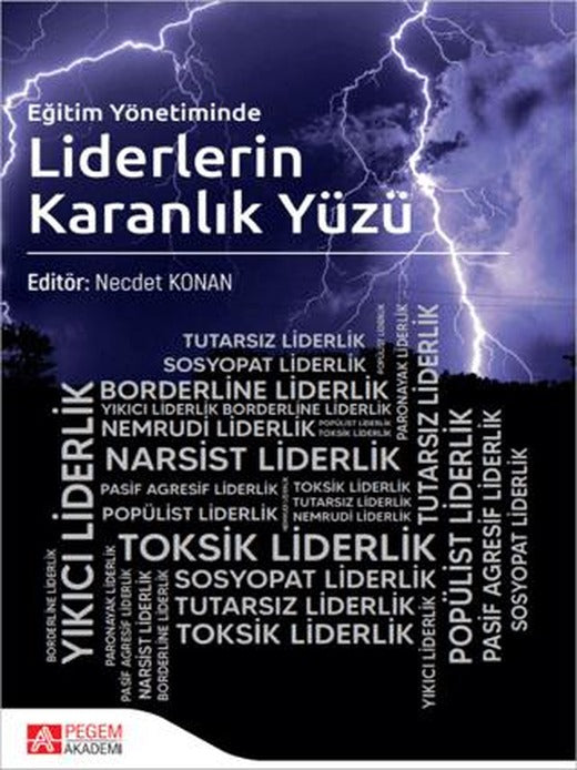 Eğitim Yönetiminde Liderlerin Karanlık Yüzü | Pegem Akademi Yayıncılık (Ciltsiz)