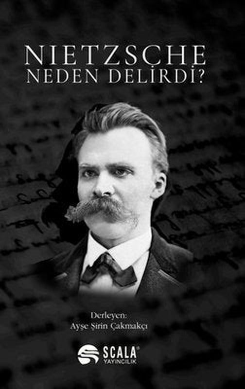 Nietzsche Neden Delirdi? | Scala Yayıncılık
