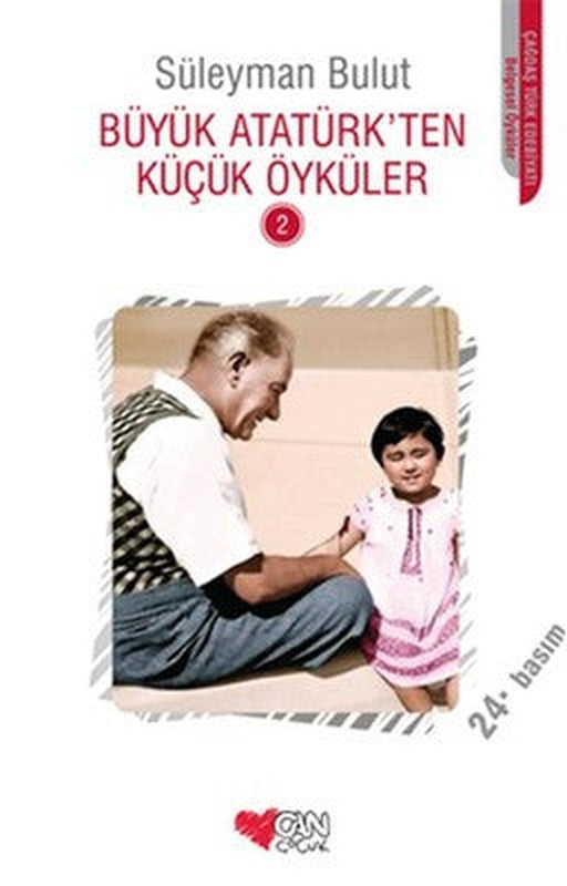 Büyük Atatürk'ten Küçük Öyküler 2 | Can Çocuk Yayınları