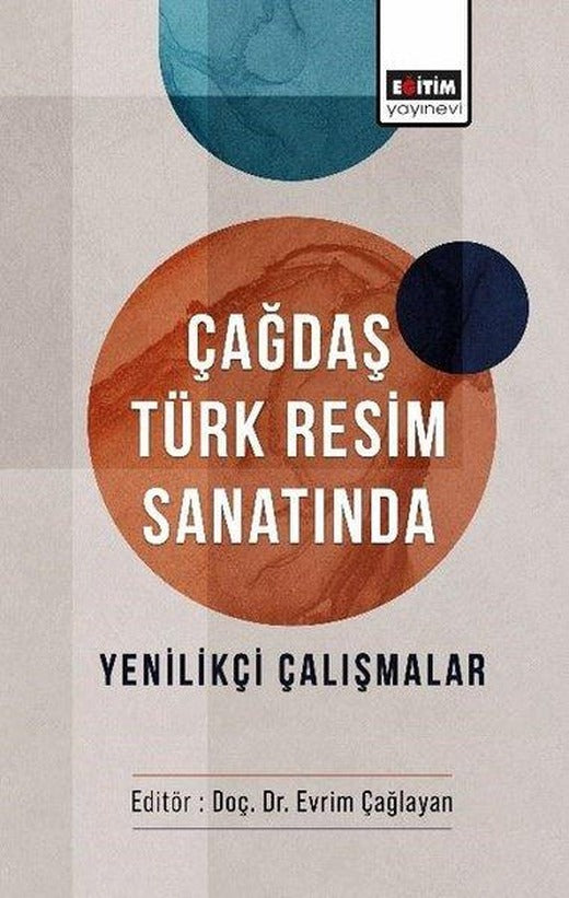 Çağdaş Türk Resim Sanatında Yenilikçi Çalışmalar | Eğitim Yayınevi (İnce Kapak)