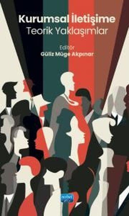 Kurumsal İletişime Teorik Yaklaşımlar | Nobel Akademik Yayıncılık (İnce Kapak)
