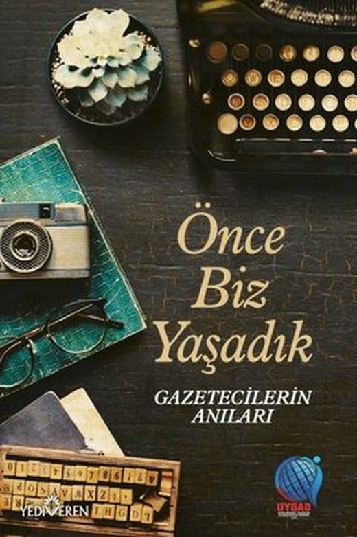 Önce Biz Yaşadık | Yediveren Yayınları
