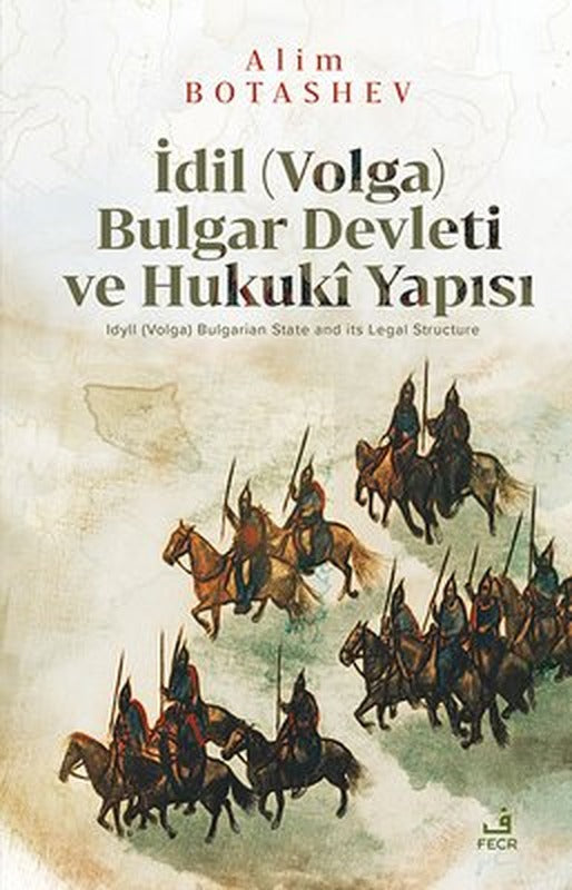 İdil (Volga) Bulgar Devleti ve Hukuki Yapısı | Fecr Yayınları (İnce Kapak )