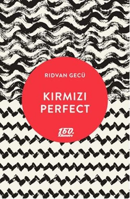 Kırmızı Perfect | 160. Kilometre Yayınevi (Ciltsiz)